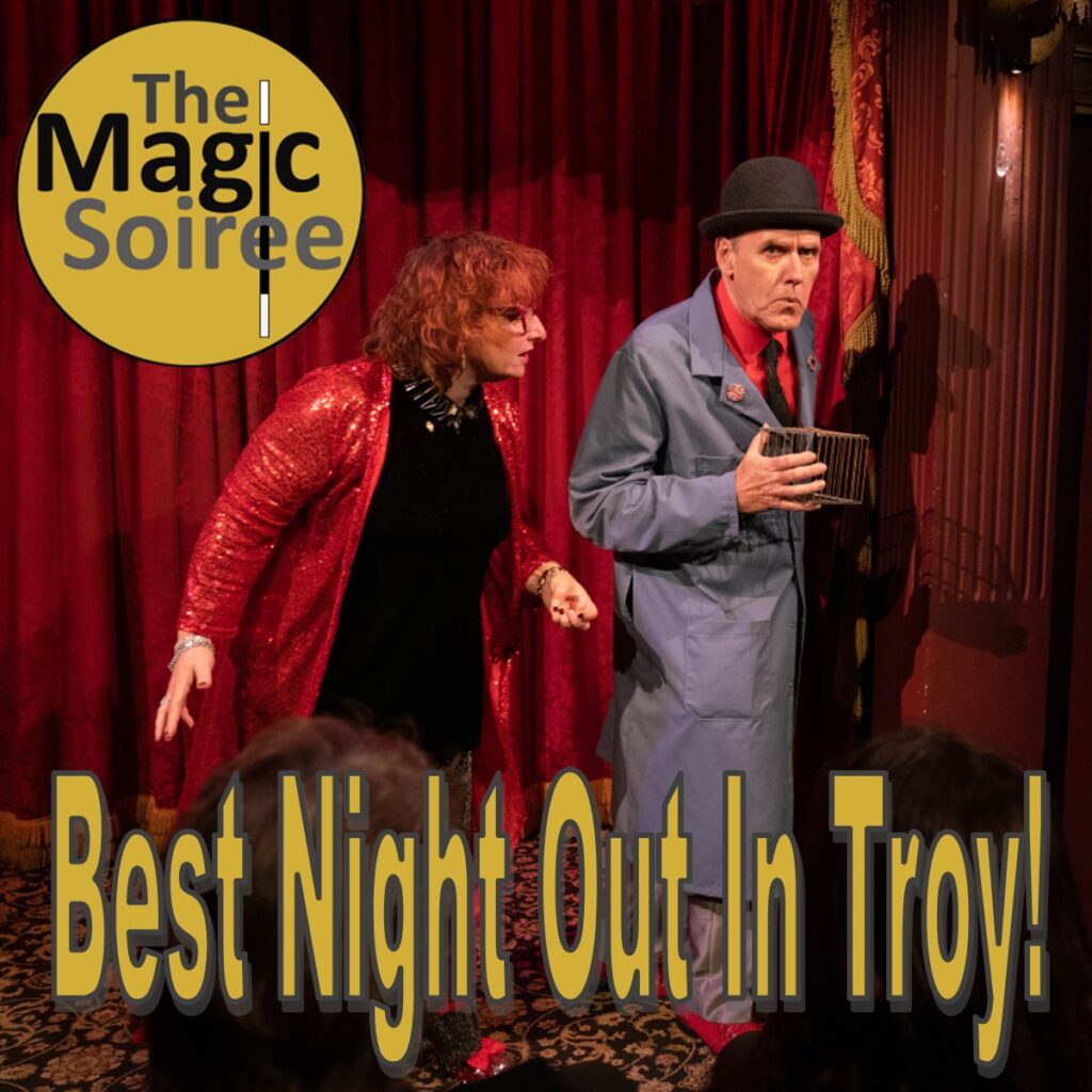 the magic soiree show promotion - " best night out in troy "